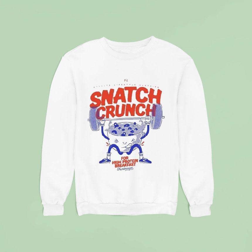Thundernoise Snatch Crunch For High Protein Breakfast Shirt Thundernoise Snatch Crunch For High Protein Breakfast Shirt