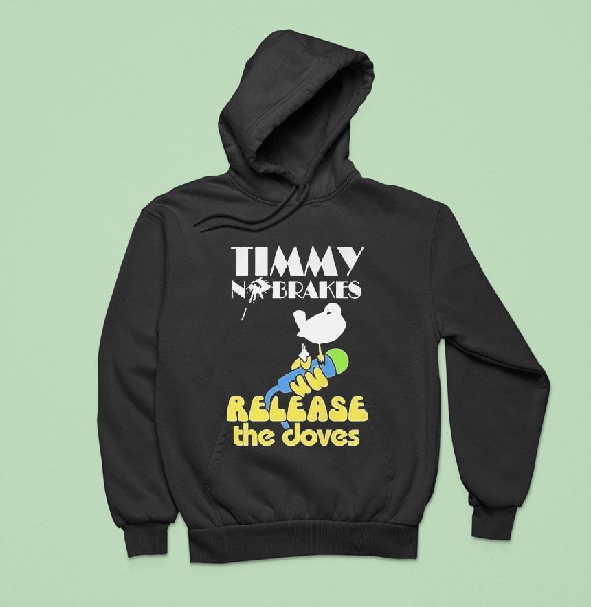 Timmy No Brakes Release The Doves Shirt Timmy No Brakes Release The Doves Shirt