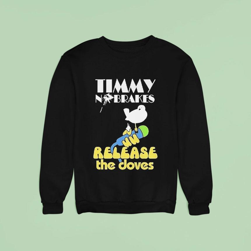 Timmy No Brakes Release The Doves Shirt Timmy No Brakes Release The Doves Shirt