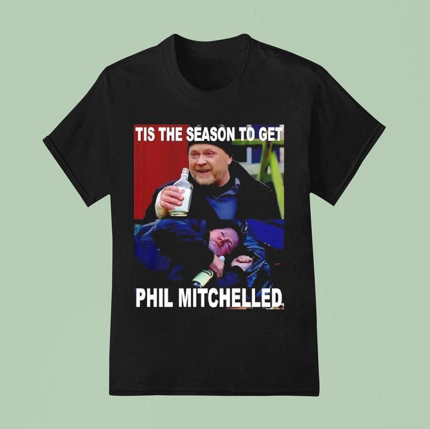 Tis The Season To Get Phil Mitchelled Shirt