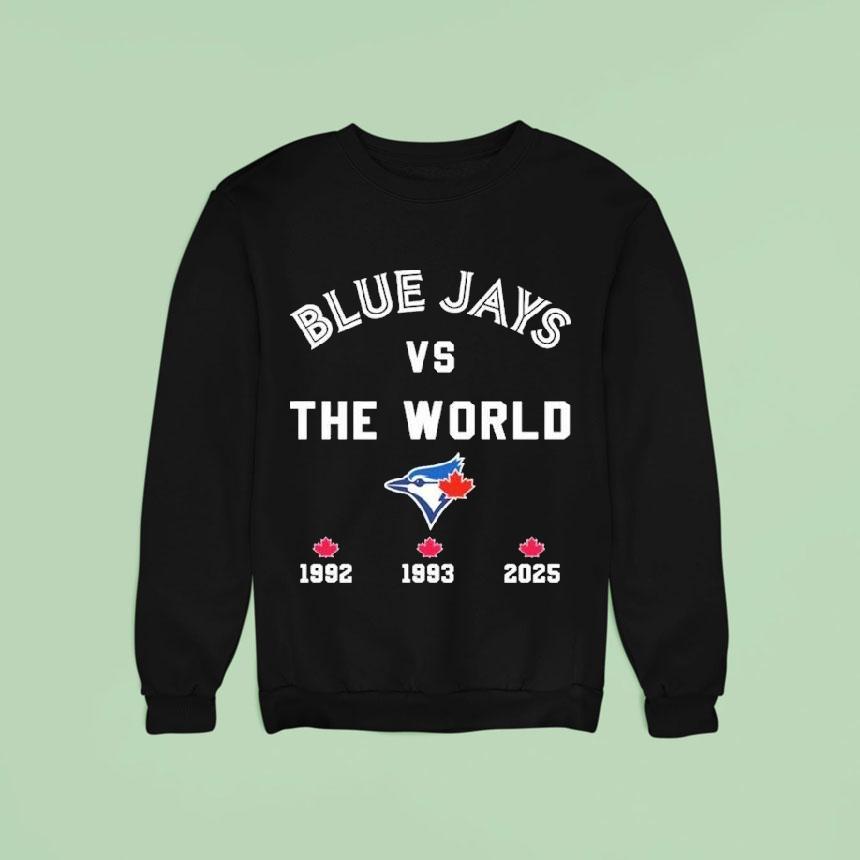 Toronto Blue Jays Vs The World 1992 1993 2025 Shirt Toronto Blue Jays Vs The World 1992 1993 2025 Shirt