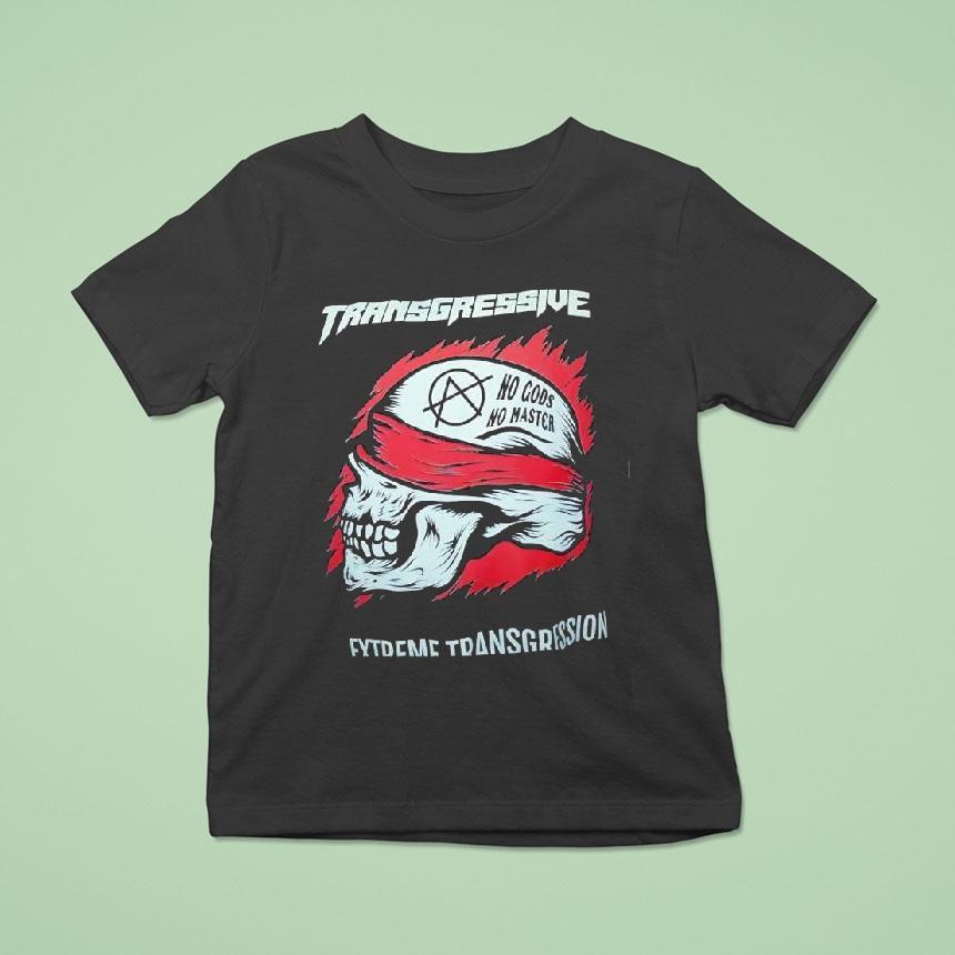 Transgressive No Gods No Master Extreme Transgression Skull Shirt
