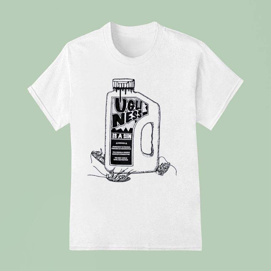 Ugliness Is A Sin Insecticide Shirt