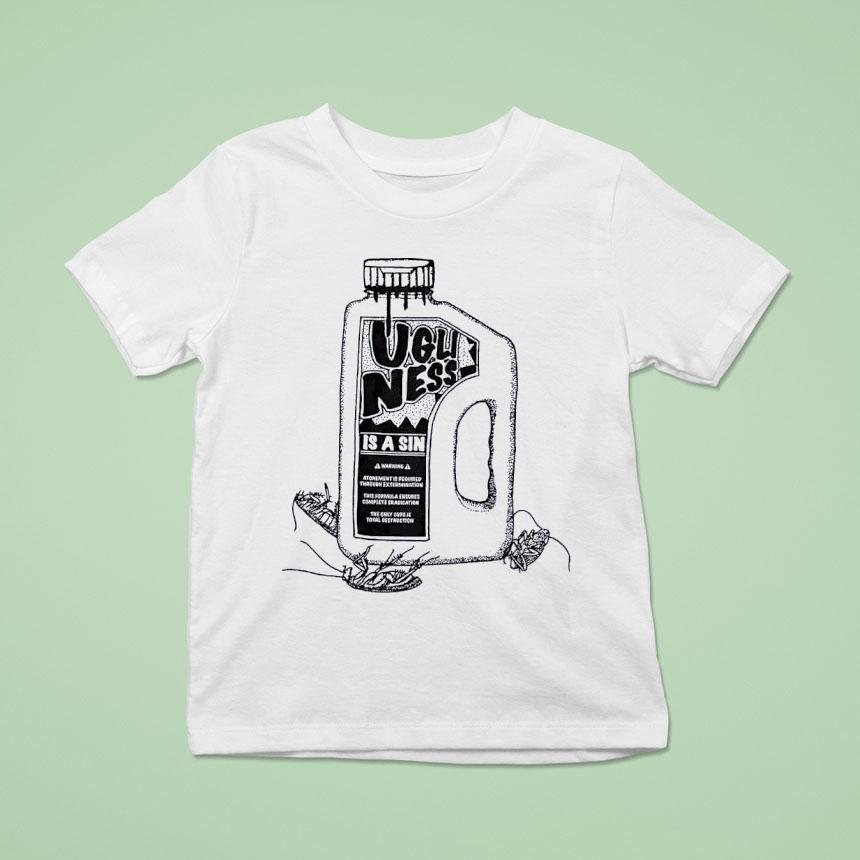 Ugliness Is A Sin Insecticide Shirt