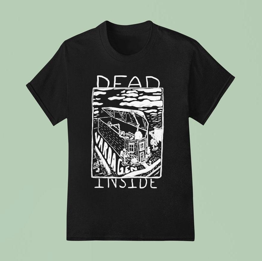 Vardagen Dead Inside Shirt