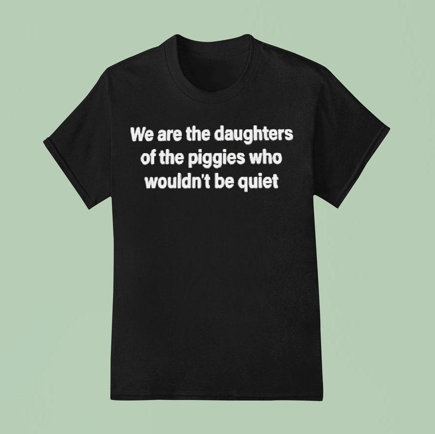 We Are The Daughters Of The Piggies Who Wouldn’t Be Quiet Shit Eo84xqmMi7i9GqXBCrX1zs8WbMJQHf176411521616