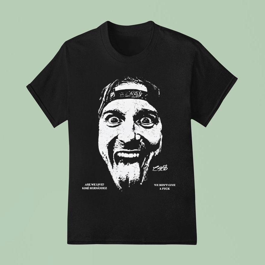 We Don’t Give A Fuck Are We Live Kik Shirt