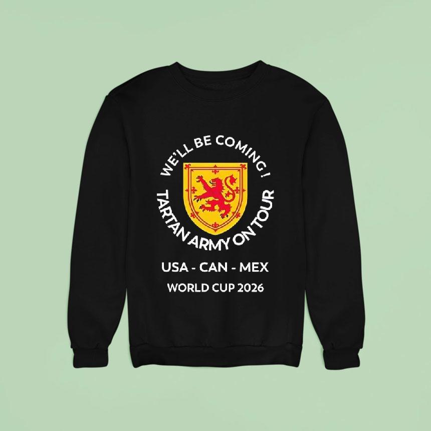 We’ll Be Coming Tartan Army On Tour Usa Can Mex World Cup 2026 Shirt We’ll Be Coming Tartan Army On Tour Usa Can Mex World Cup 2026 Shirt