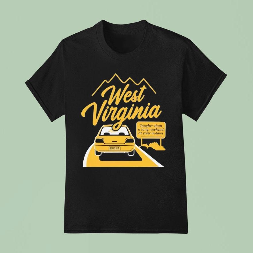 West Virginia Tougher Than A Long Weekend At Your In-laws Jon Rothstein Logo Shirt
