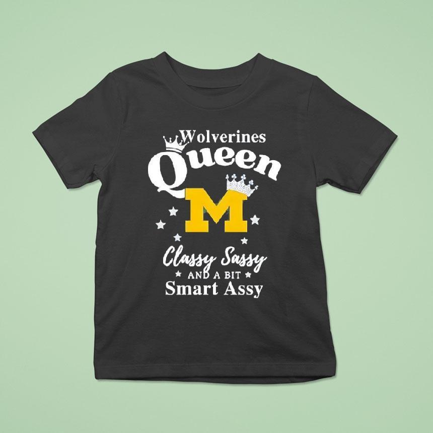 Wolverines Queen Classy Sassy And A Bit Smart Assy Shirt