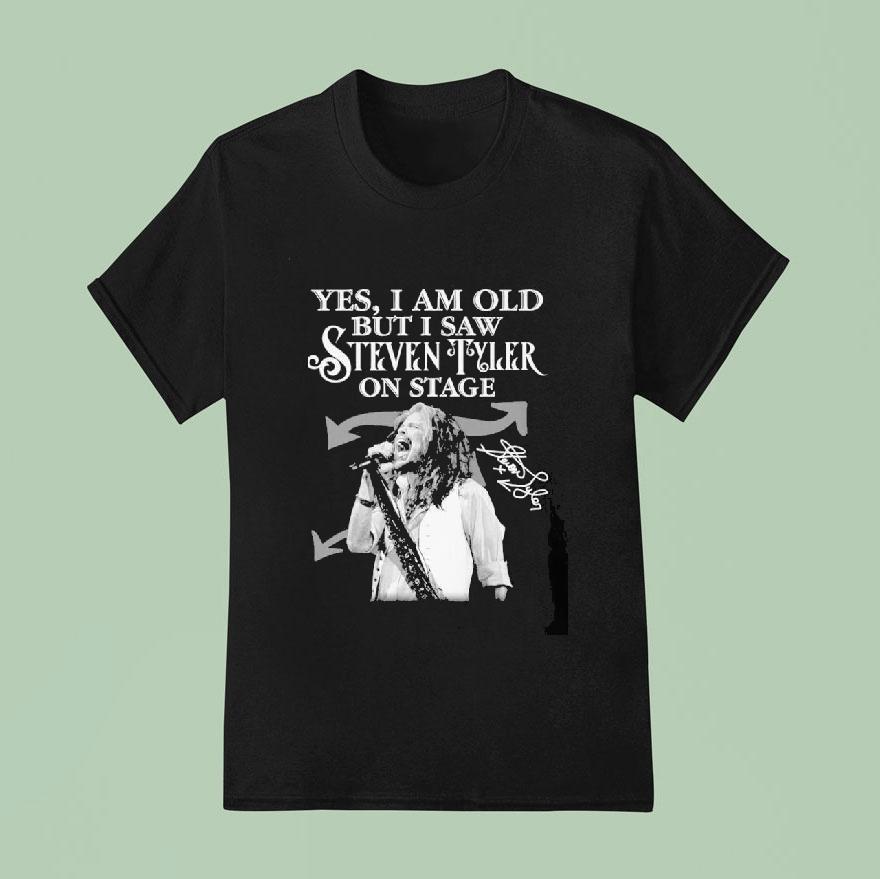 Yes I Am But I Saw Steven Tyler On Stage Signature Shirt