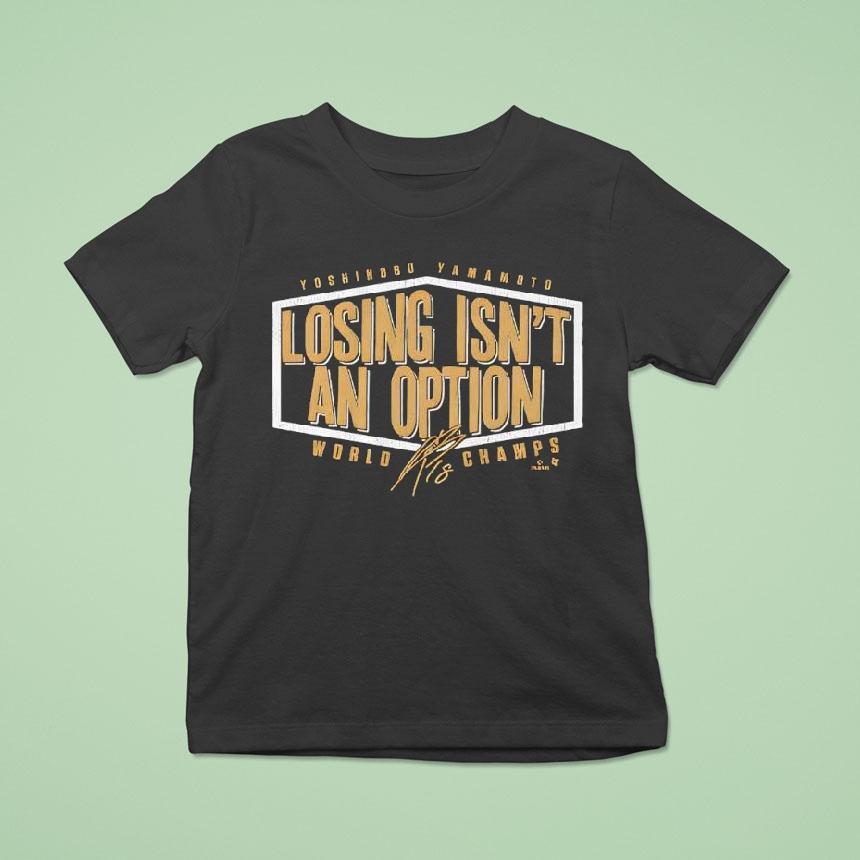 Yoshinobu Yama Losing Isn’t An Option World Champs Edition Signature Shirt