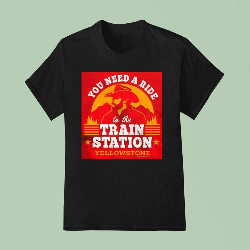 You Need A Ride To The Train Station shirt