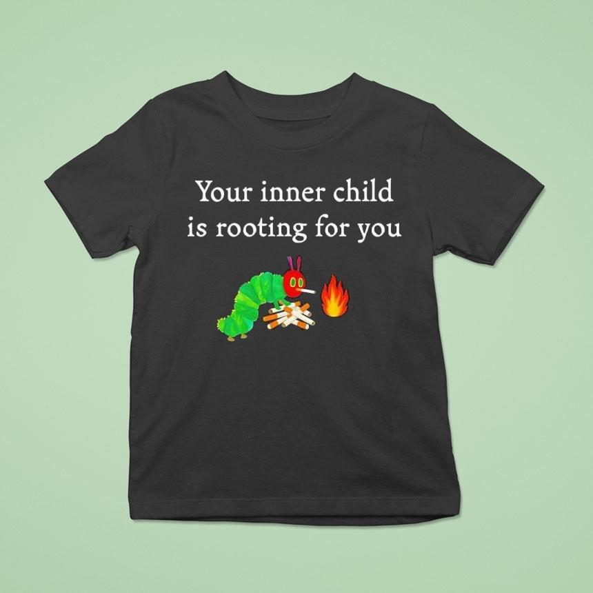 Your Inner Child Is Rooting For You Caterpillar Cigarette Shirt