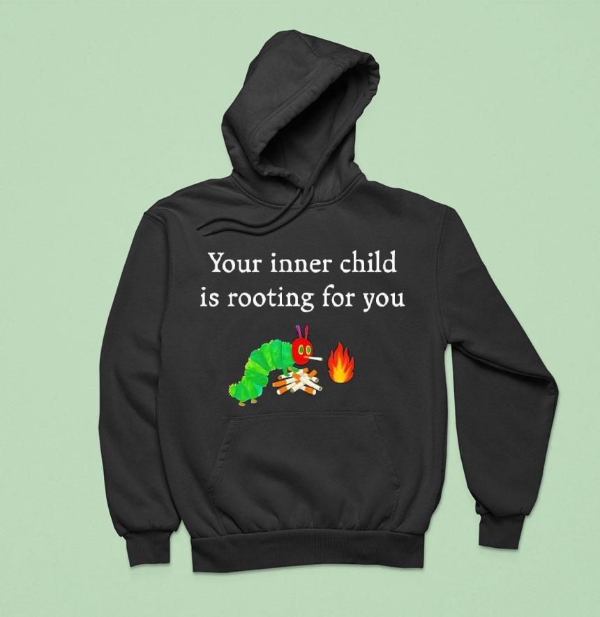 Your Inner Child Is Rooting For You Caterpillar Cigarette Shirt Your Inner Child Is Rooting For You Caterpillar Cigarette Shirt