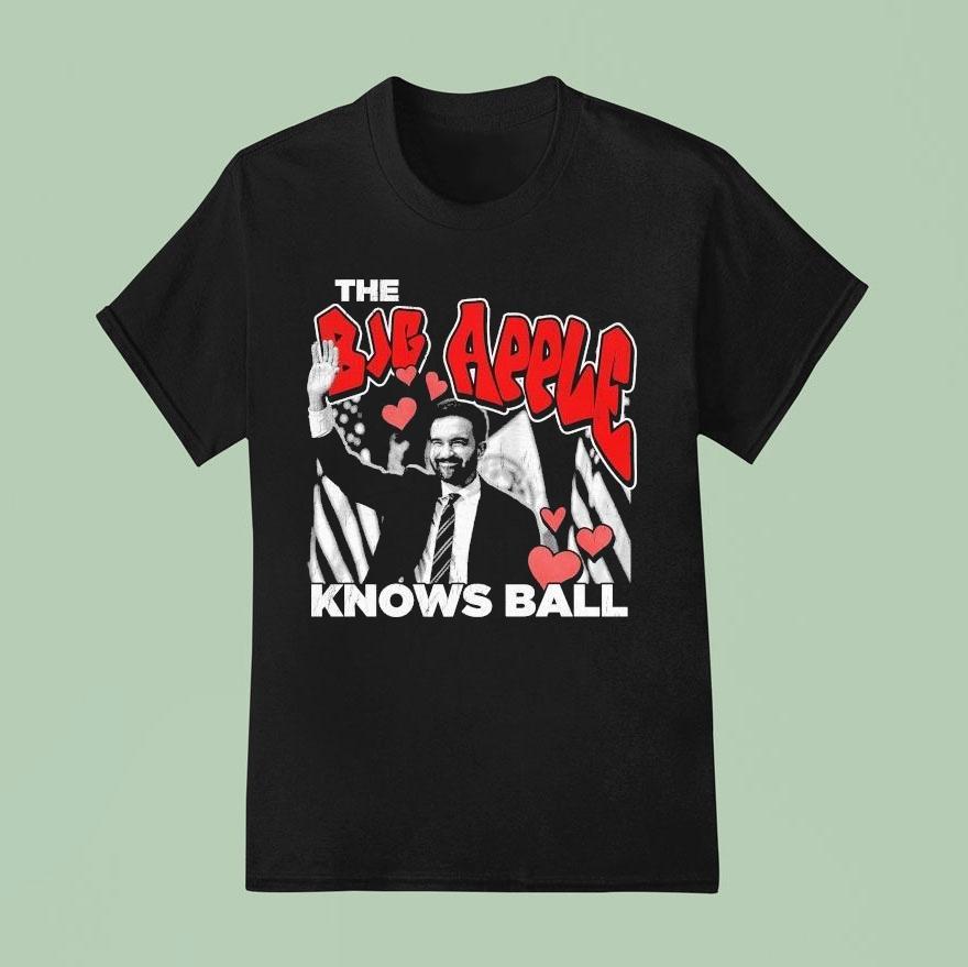 Zohran Mamdani The Big Apple Knows Ball Shirt