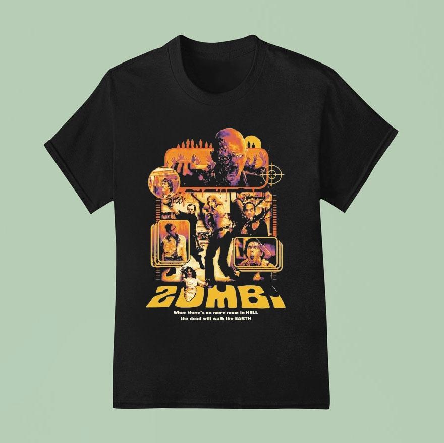 Zombi When There’s No More Room In Hell The Dead Will Walk The Earth Shirt