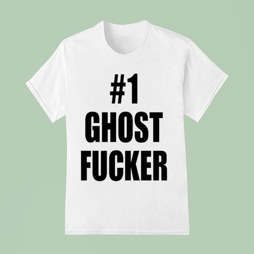 #1 Ghost Fucker Shirt