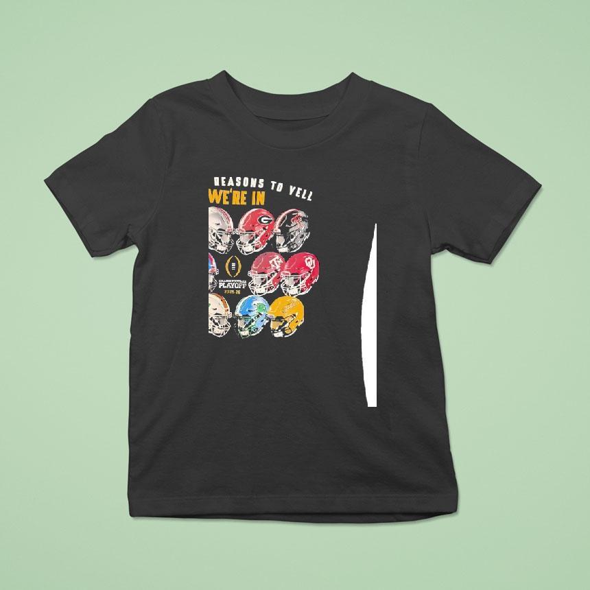 A Dozen Reasons To Yell We’re In College Football Playoff 2025 2026 All Team Helmet Football Shirt