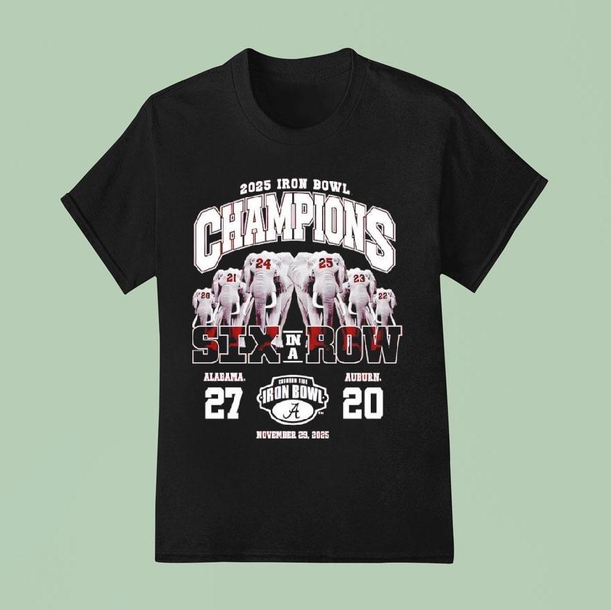 Alabama Crimson Tide 2025 Iron Bowl Champions Six In A Row Win Shirt
