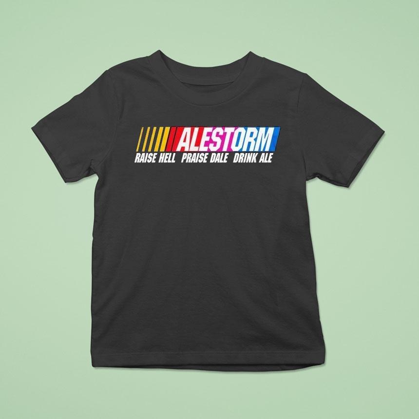 Alestorm Raise Hell Praise Dale Drink Ale Nascar Shirt