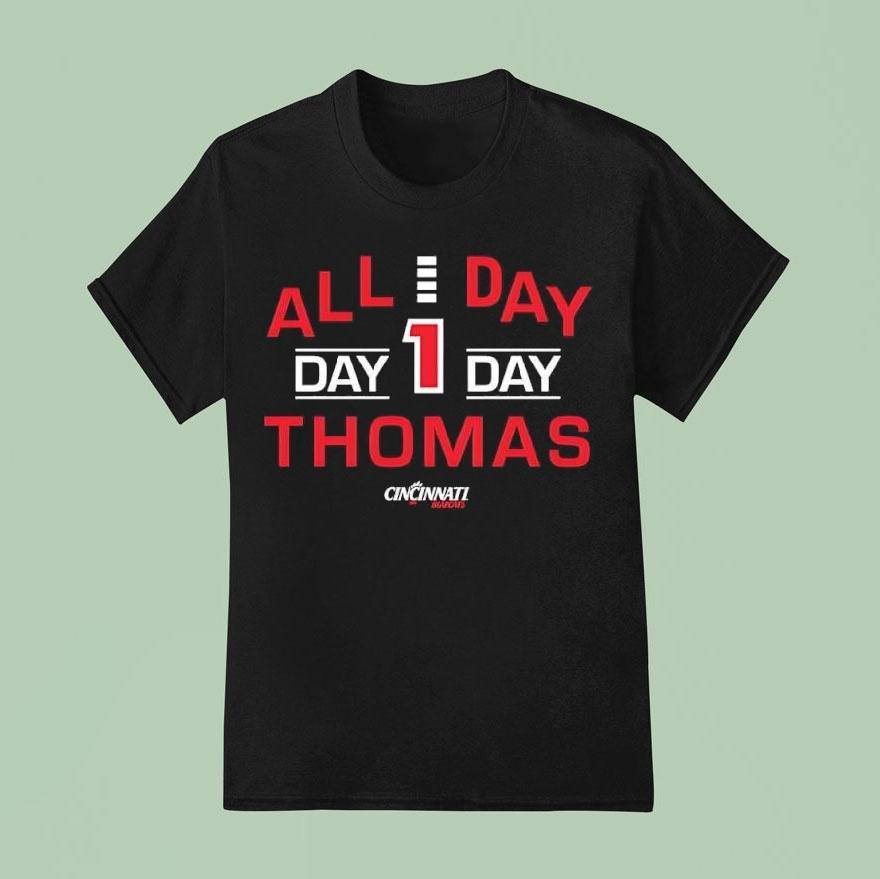 All Day Day 1 Day Thomas Of The Cincinnati Bearcats Graphic Shirt