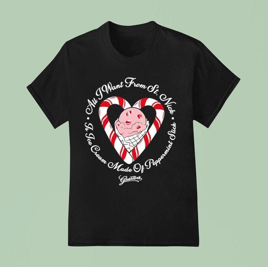 All I Want From St. Nick Is Graeter’s Ice Cream Made Of Peppermint Stick Shirt