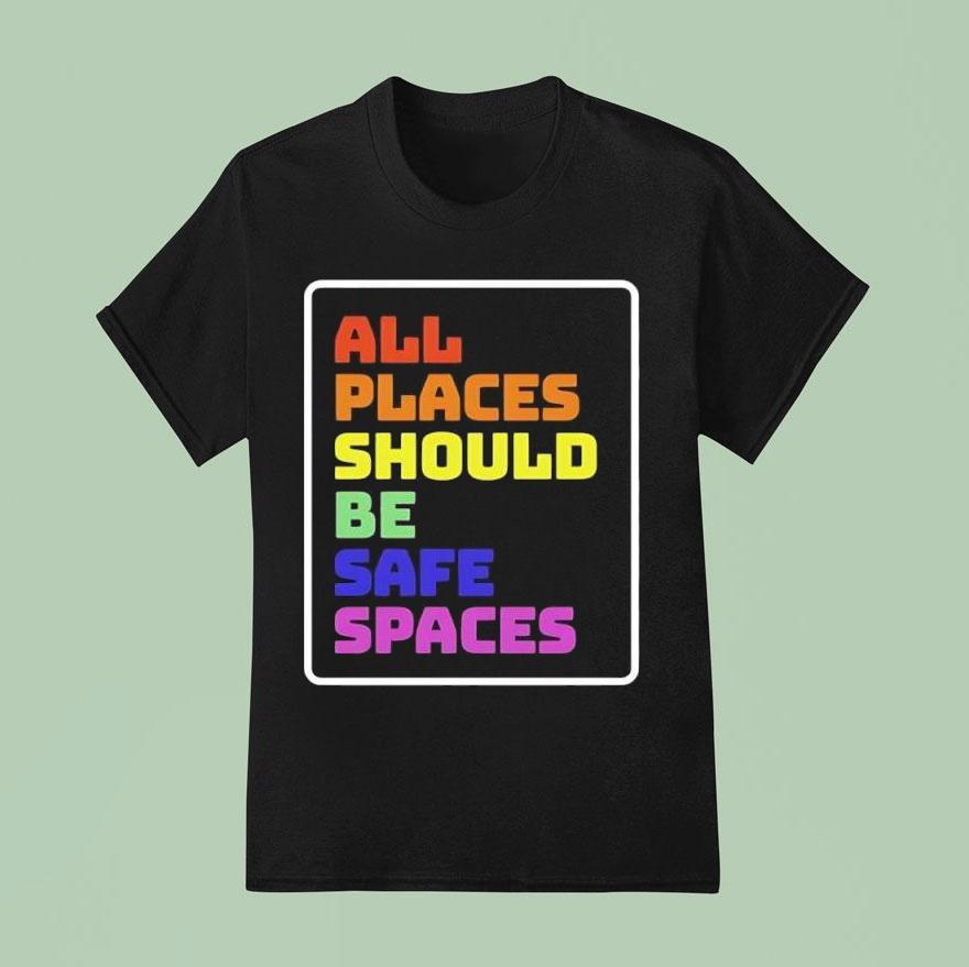 All Places Should Be Safe Spaces Vintage Graphic Shirt