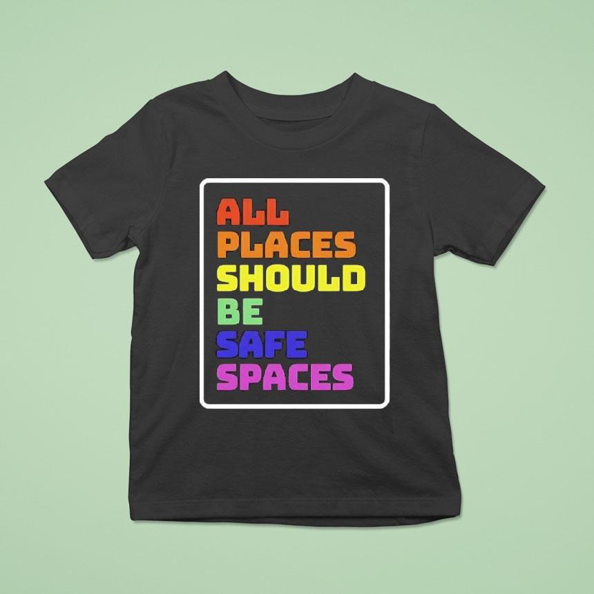 All Places Should Be Safe Spaces Vintage Graphic Shirt