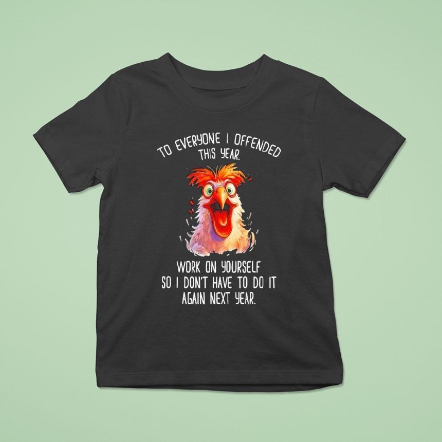 Angry Rooster To Everyone I Offended This Year Shirt