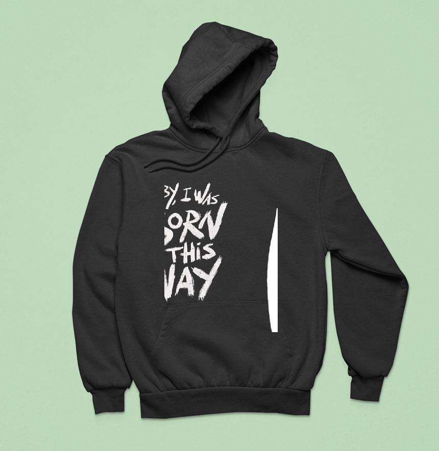Baby I Was Born This Way Shirt Baby I Was Born This Way Shirt