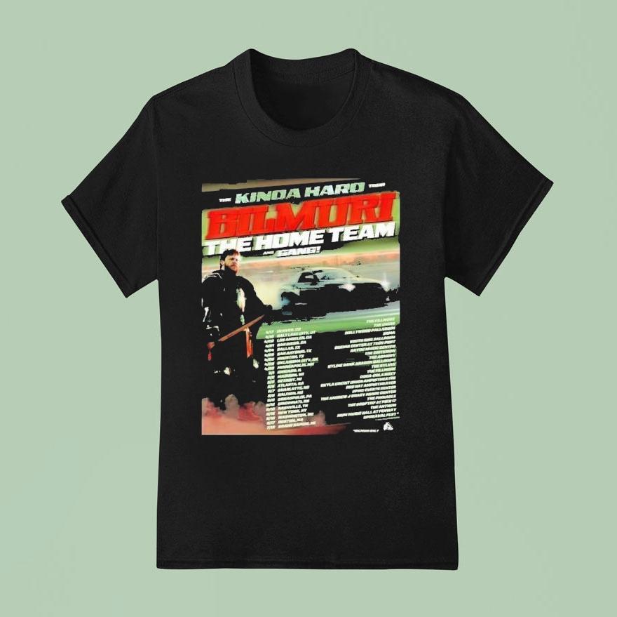 Bilmuri The Home Team And Gang The Kinda Hard Tour 2026 Dates Shirt