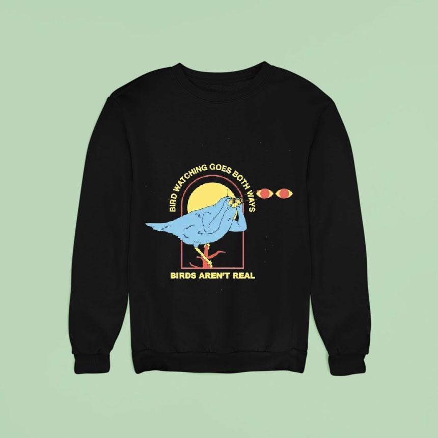 Bird Watching Goes Both Ways Birds Aren't Real Bird Shirt Bird Watching Goes Both Ways Birds Aren't Real Bird Shirt