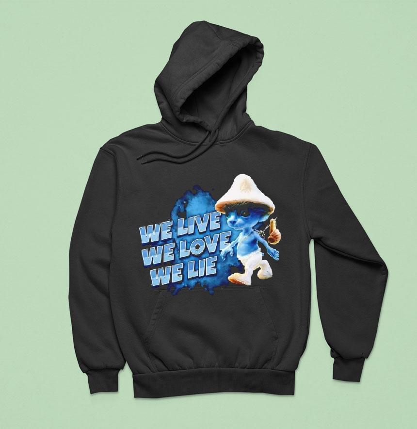 Blue Smurf Cat We Love We Live We Lie Shirt Blue Smurf Cat We Love We Live We Lie Shirt
