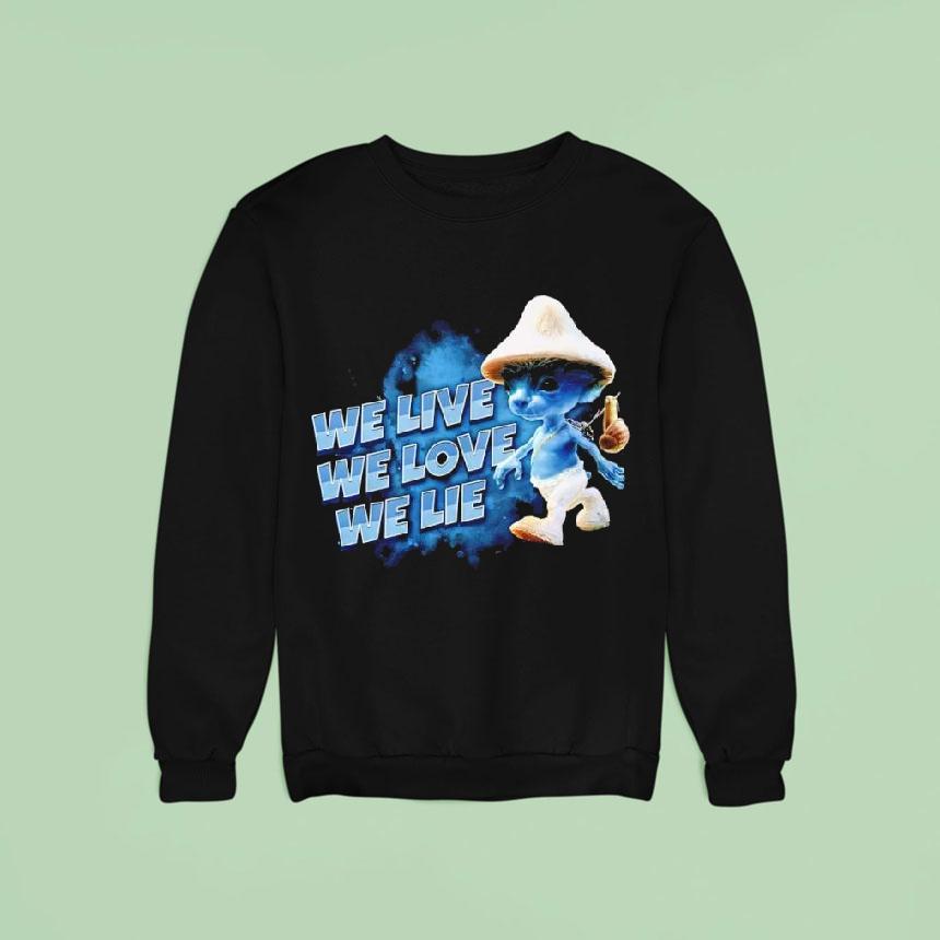 Blue Smurf Cat We Love We Live We Lie Shirt Blue Smurf Cat We Love We Live We Lie Shirt