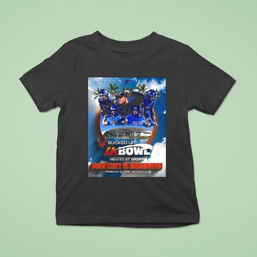 Boise State Broncos Vs Washington Huskies 2025 Bucked Up La Bowl Hosted By Gronk On December 13 2025 Shirt