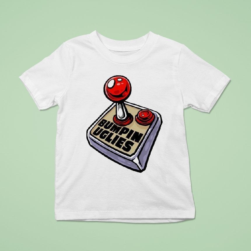 Bumpin Uglies Make It Through The Day Shirt