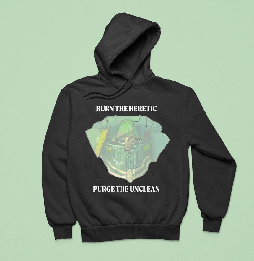 Burn The Heretic Purge The Unclean Shirt Burn The Heretic Purge The Unclean Shirt