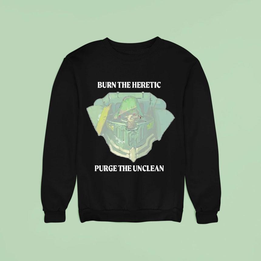 Burn The Heretic Purge The Unclean Shirt Burn The Heretic Purge The Unclean Shirt