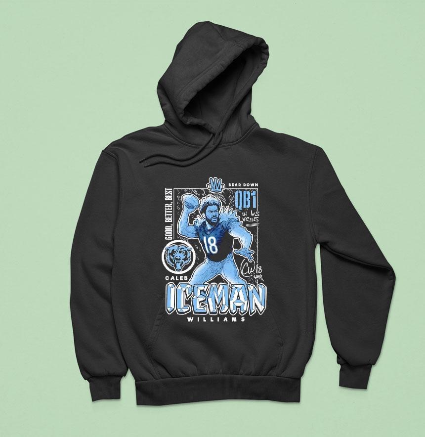 Caleb Williams Chicago Bears Ice Man Good Better Best Shirt Caleb Williams Chicago Bears Ice Man Good Better Best Shirt