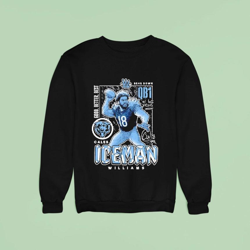 Caleb Williams Chicago Bears Ice Man Good Better Best Shirt Caleb Williams Chicago Bears Ice Man Good Better Best Shirt
