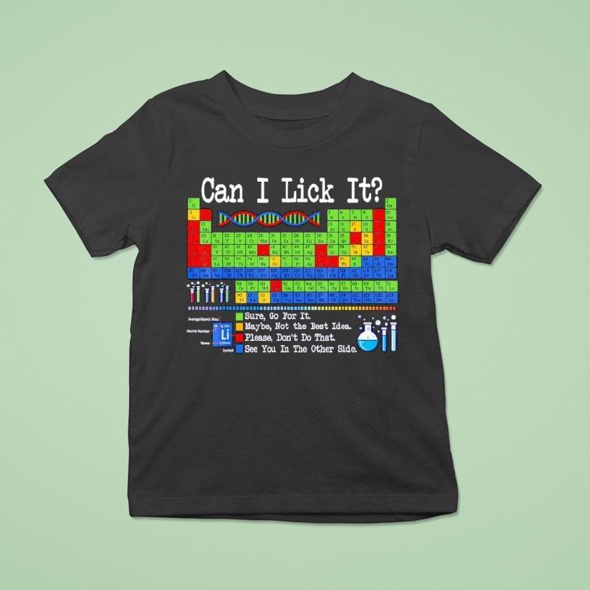 Can I Lick It Periodic Table Funny Science Teachers Students Shirt