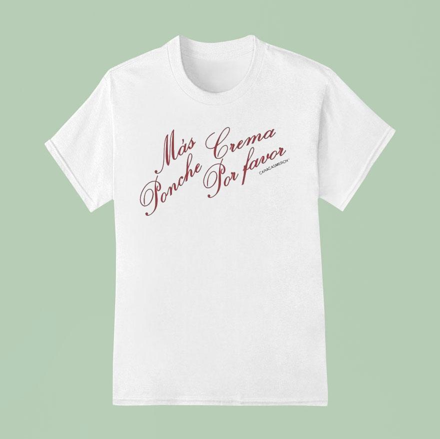 Caracas Mas Ponche Crema Por Favor Shirt