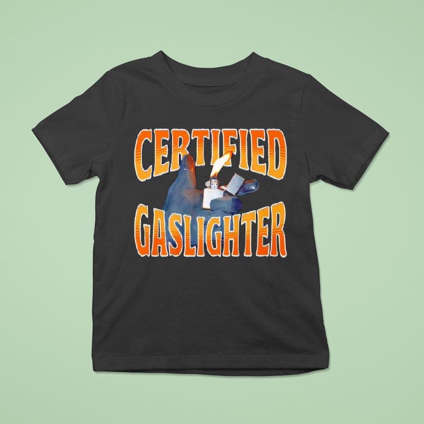 Certified Gaslighter Shirt