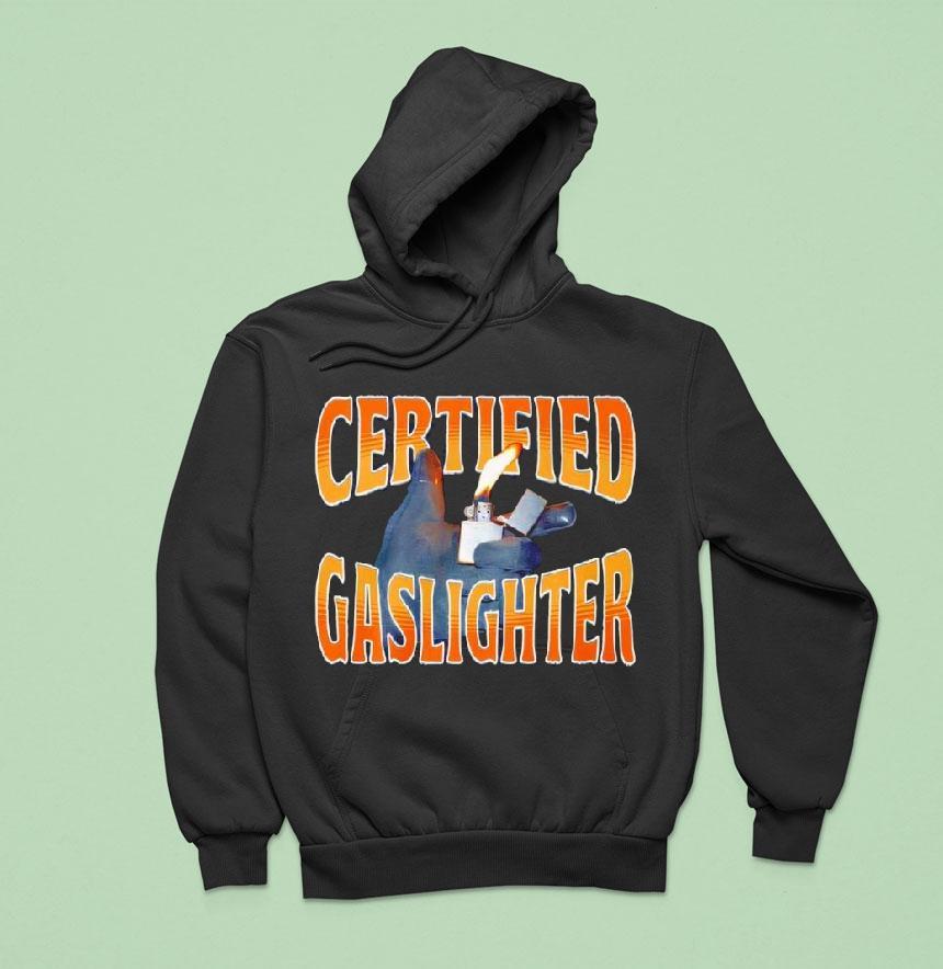 Certified Gaslighter Shirt Certified Gaslighter Shirt