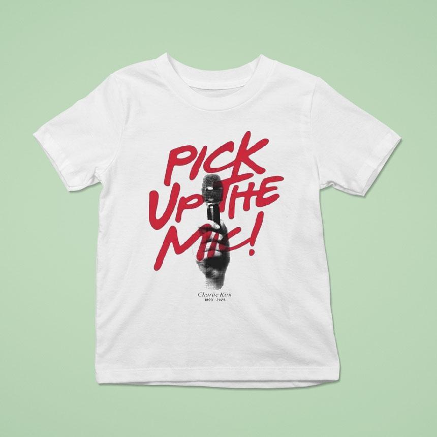 Charlie Kirk 1993 2025 Pick Up The Mic Turning Point Usa Shirt