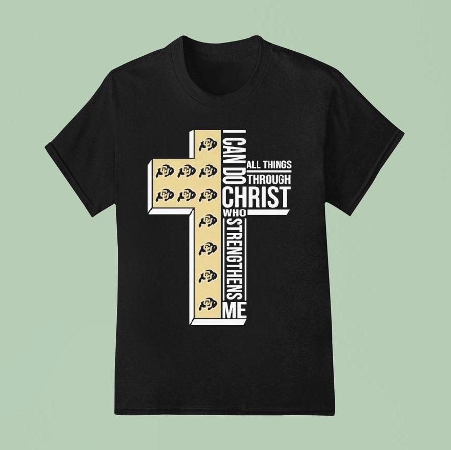 Colorado Buffaloes I Can Do All Things Through Christ Who Strengthen Me Shirt