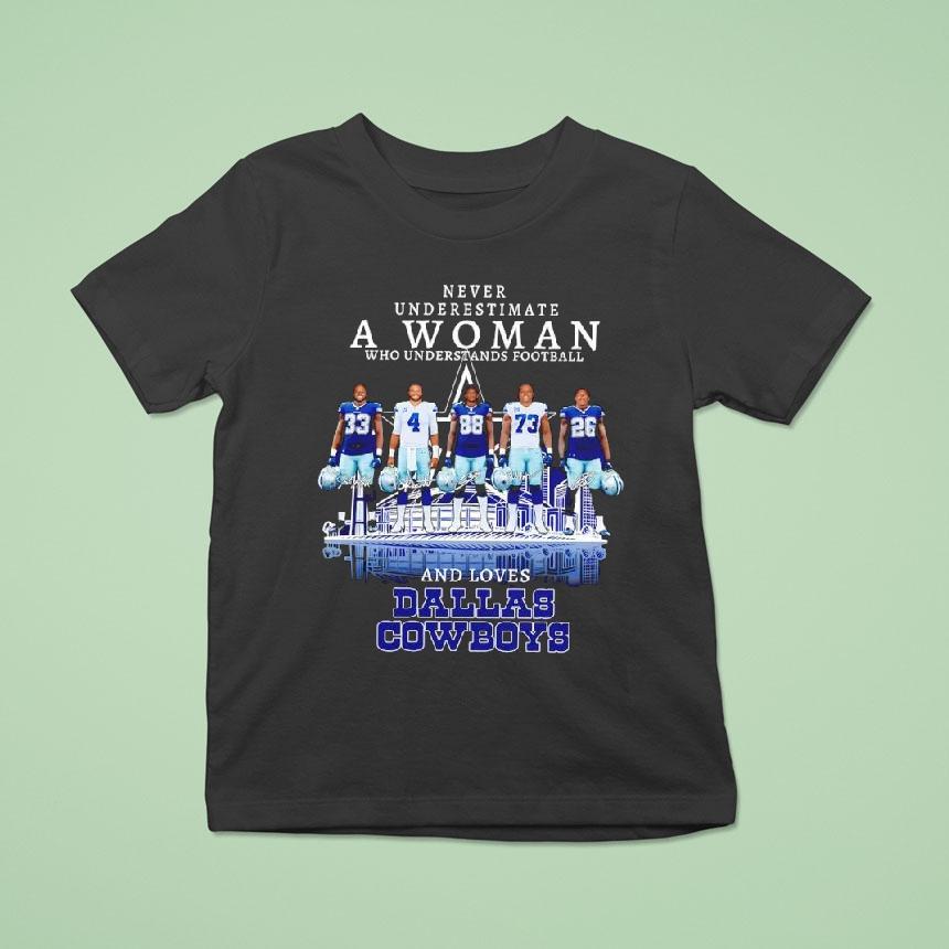 Dallas Cowboys Never Underestimate A Woman Who Understands Football Shirt