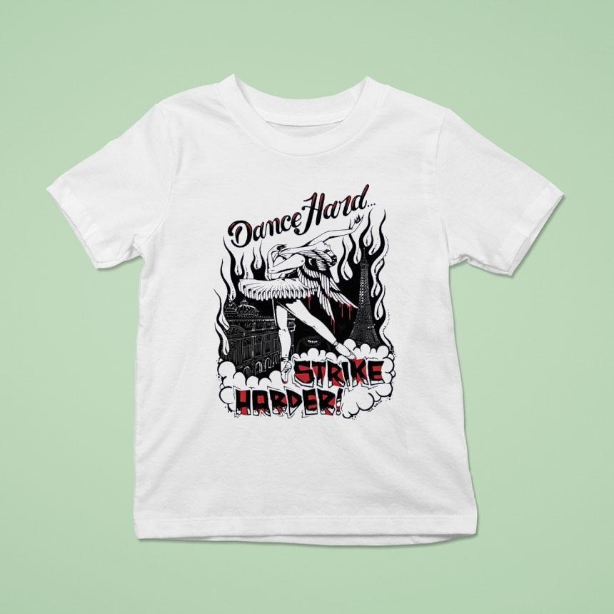 Dance Hard Strike Harder Shirt