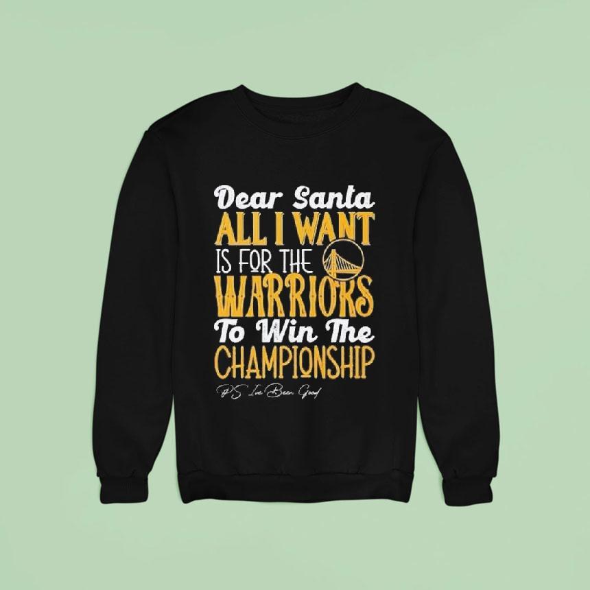Dear Santa All I Want Is For The Golden State Warriors Nba To Win The Championship 2025 Shirt Dear Santa All I Want Is For The Golden State Warriors Nba To Win The Championship 2025 Shirt